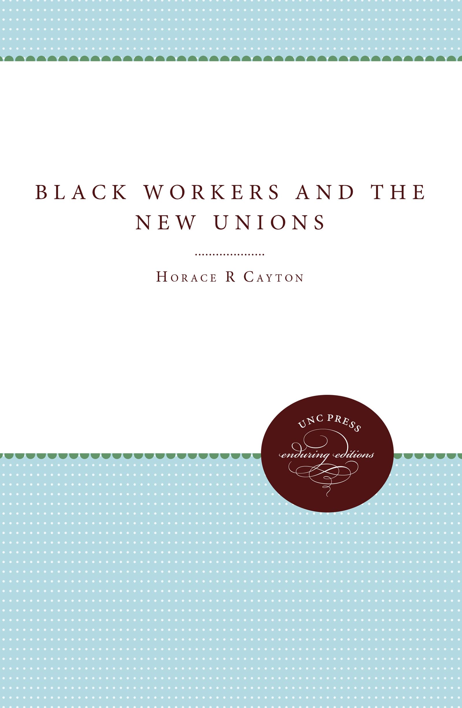Black Workers And The New Unions,Used