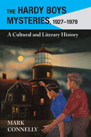 The Hardy Boys Mysteries, 19271979: A Cultural And Literary History,Used