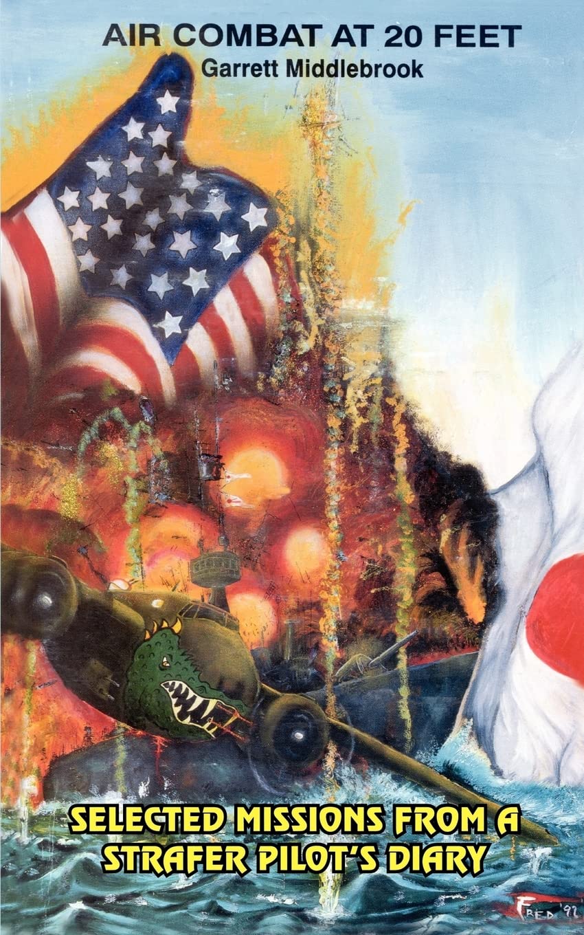 Air Combat At 20 Feet: Selected Missions From A Strafer Pilot'S Diary,Used