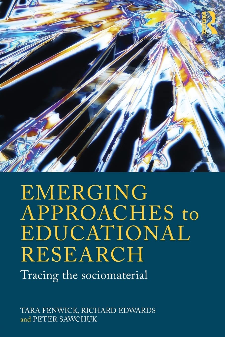 Emerging Approaches To Educational Research: Tracing The Sociomaterial