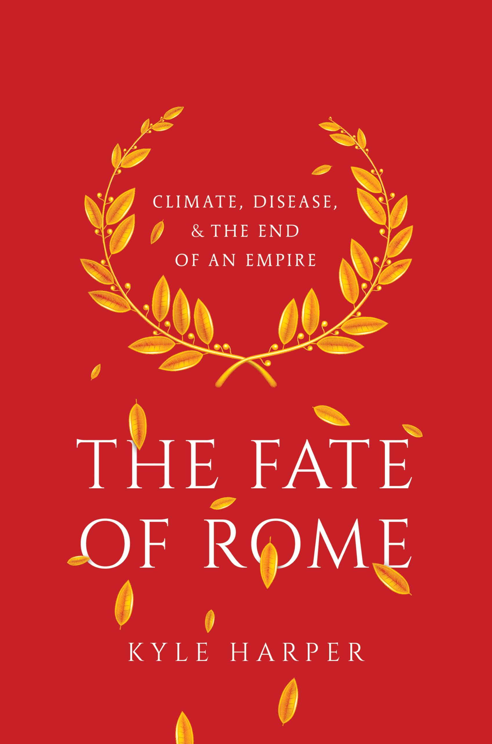 The Fate Of Rome: Climate, Disease, And The End Of An Empire (The Princeton History Of The Ancient World),Used