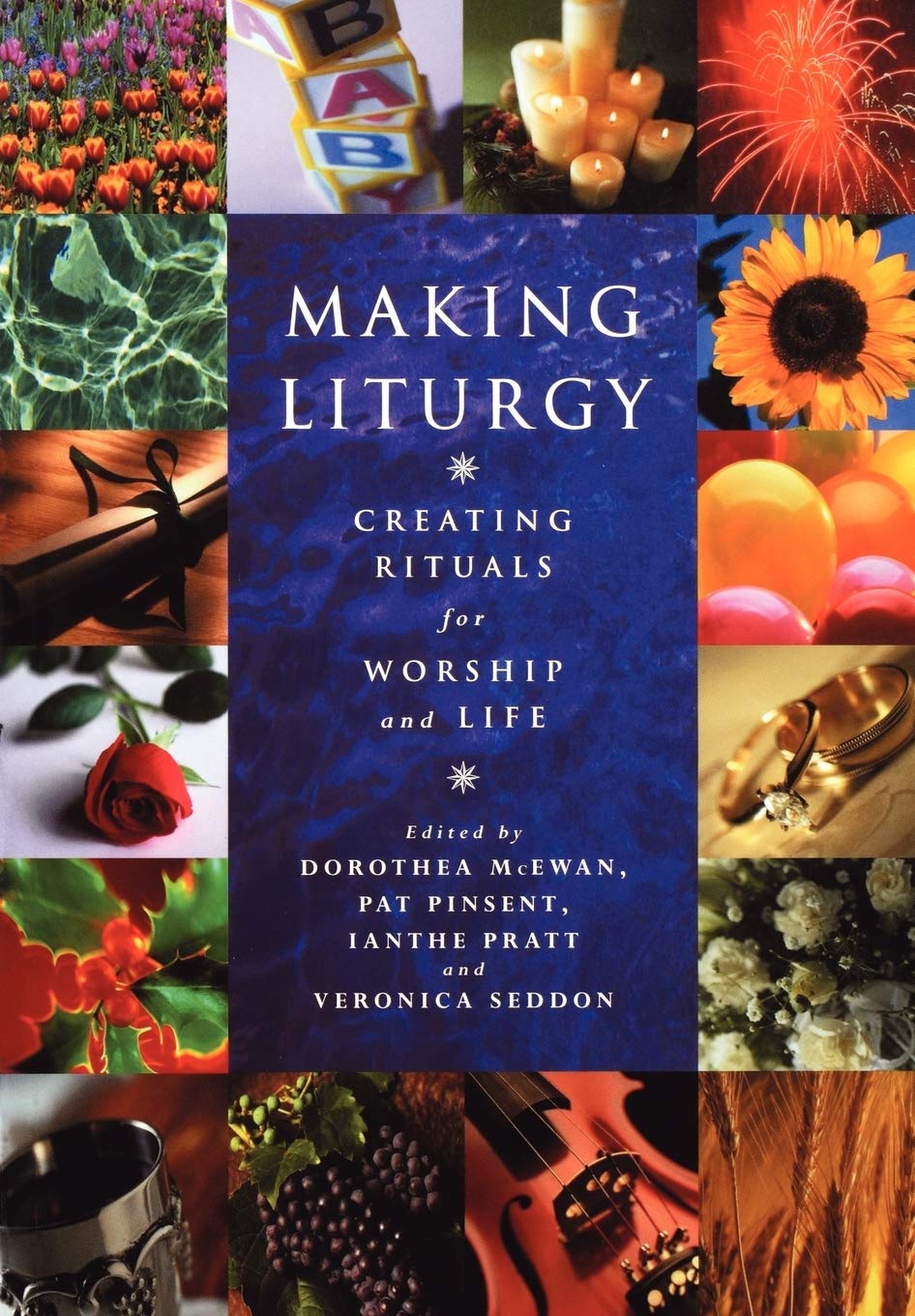 Making Liturgy: Creating Rituals for Worship and Life (Creating Rituals for Life),Used