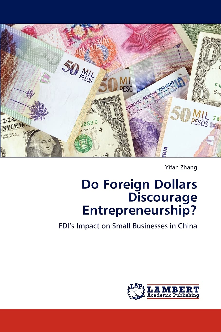 Do Foreign Dollars Discourage Entrepreneurship?: FDIs Impact on Small Businesses in China,Used