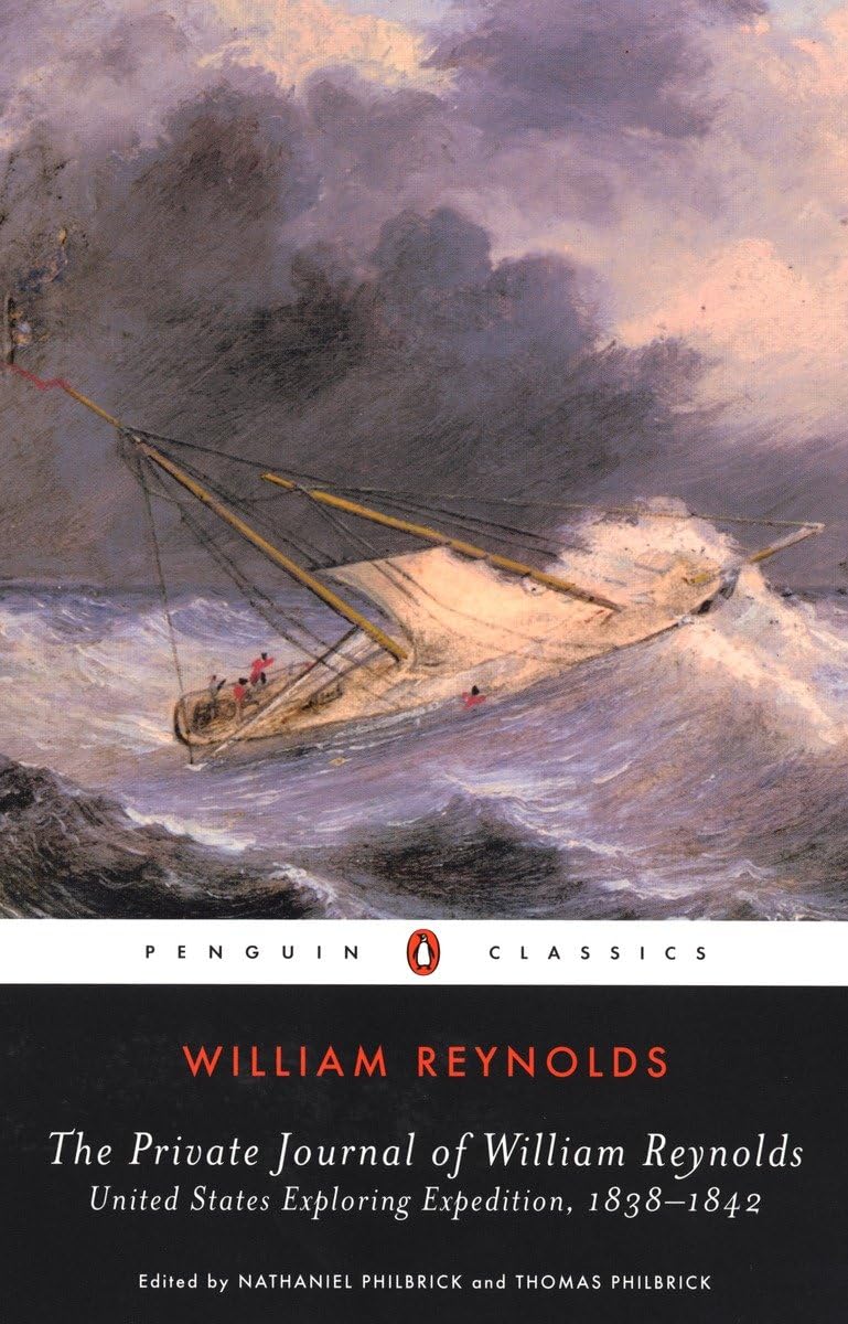 The Private Journal of William Reynolds: United States Exploring Expedition, 18381842 (Penguin Classics),Used