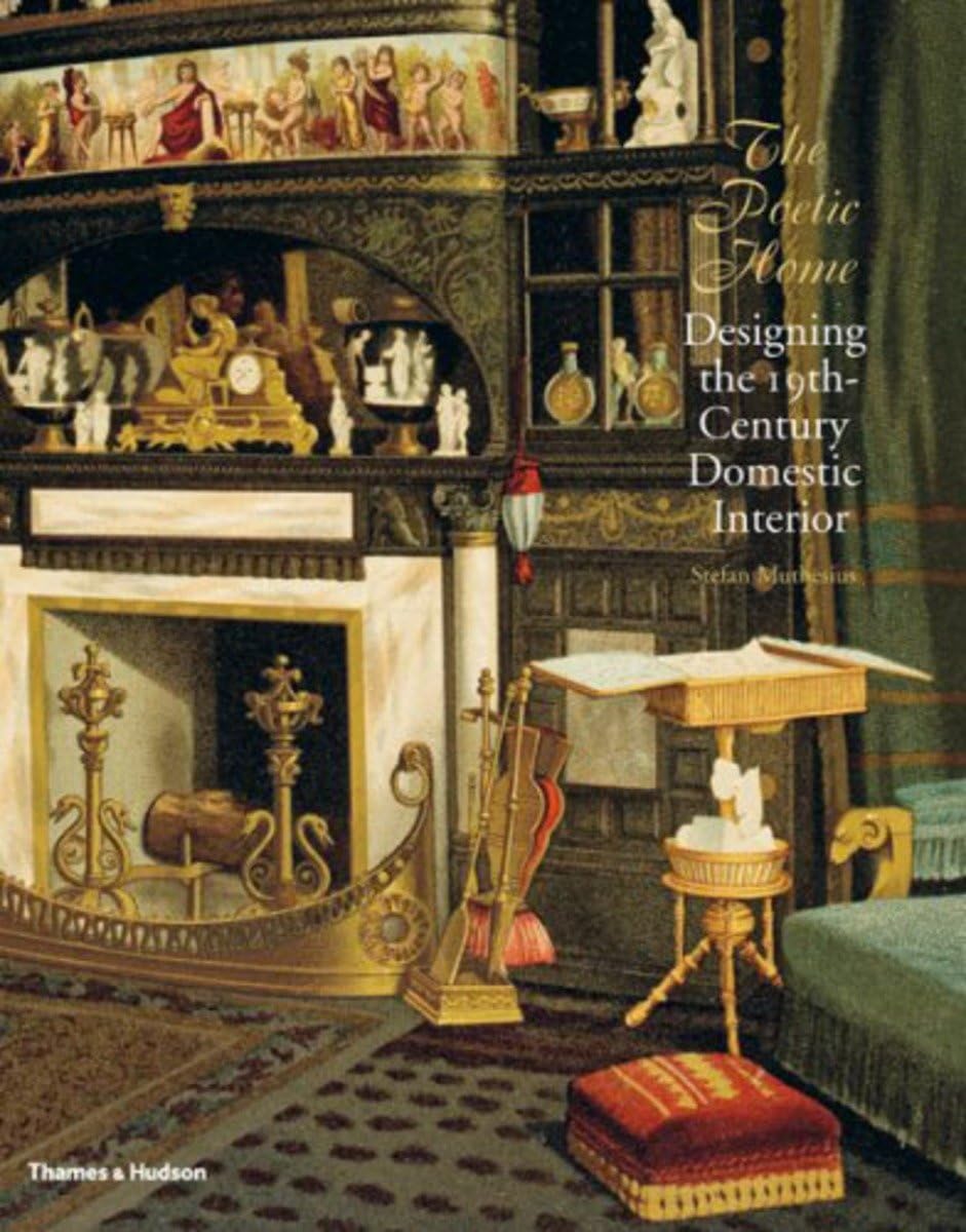 The Poetic Home: Designing the NineteenthCentury Domestic Interior,Used