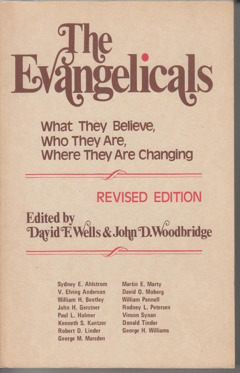 The Evangelicals: What they believe, who they are, where they are changing,Used
