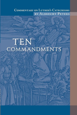 Commentary on Luther's Catechisms, Ten Commandments,Used