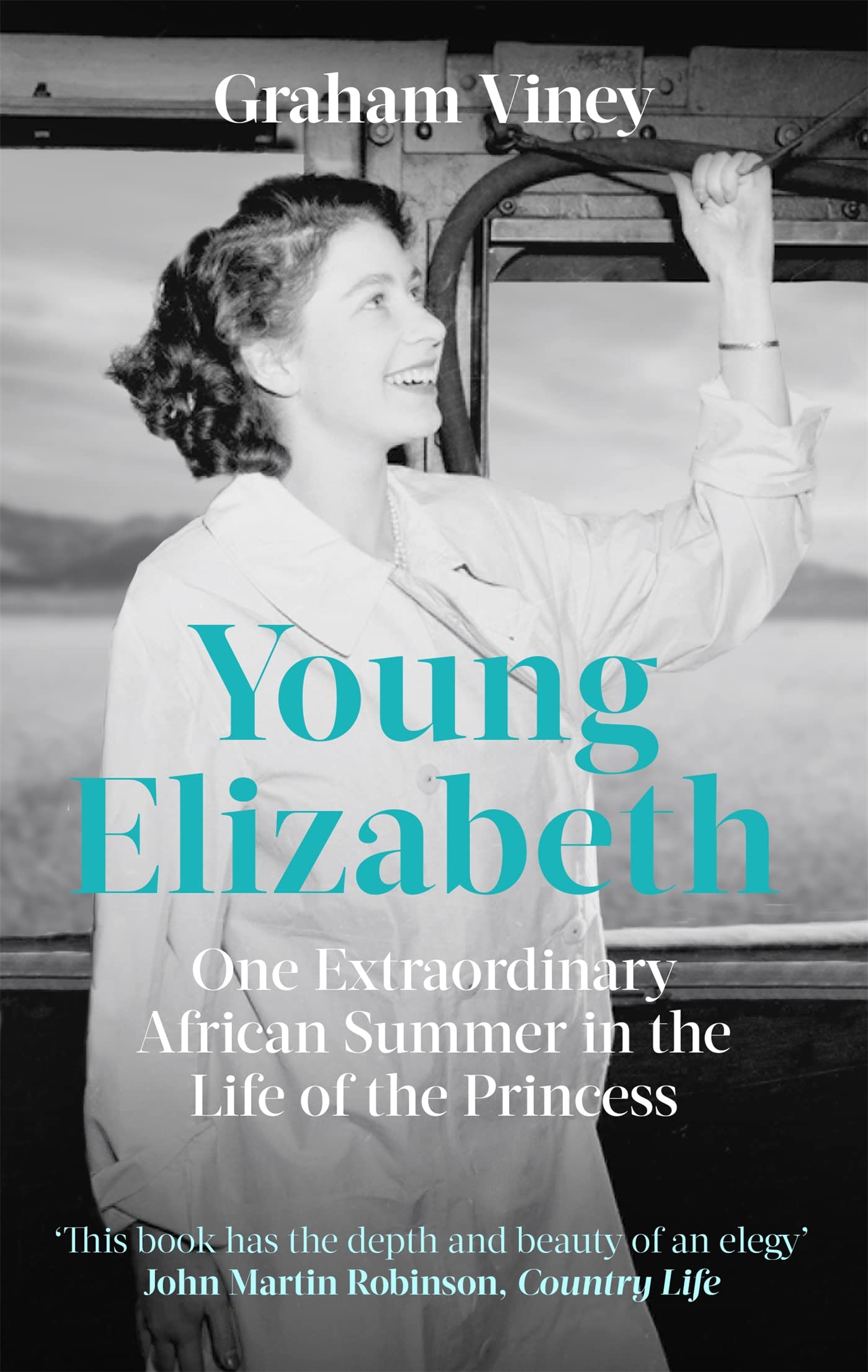 Young Elizabeth: One Extraordinary African Summer In The Life Of The Princess