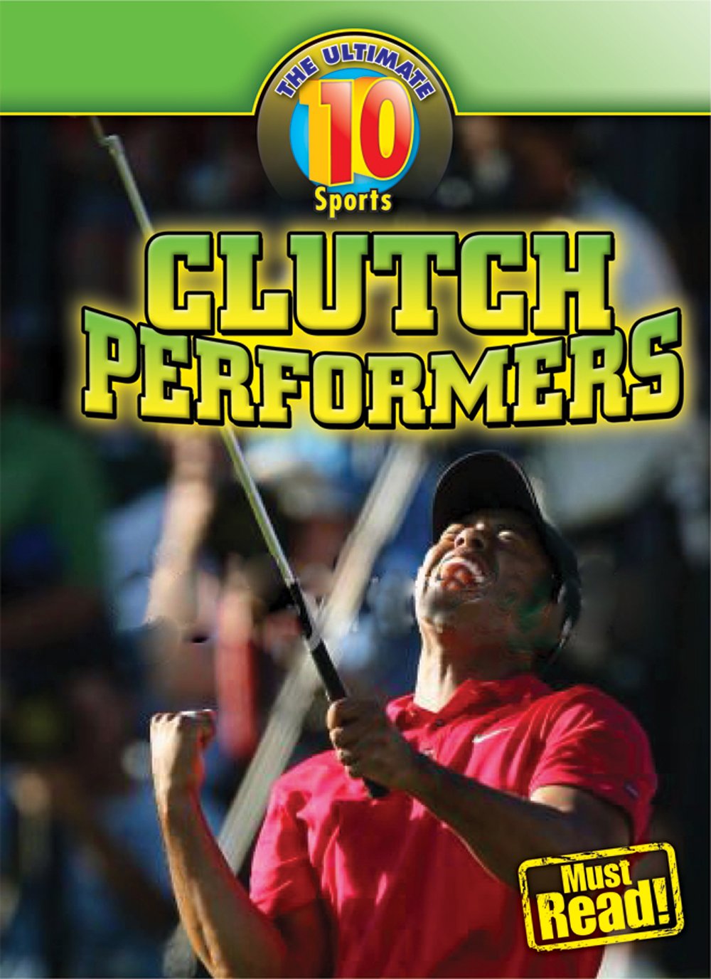 Clutch Performers (The Ultimate 10 : Sports),Used
