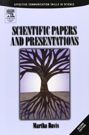Scientific Papers and Presentations: Navigating Scientific Communication in Todays World,Used