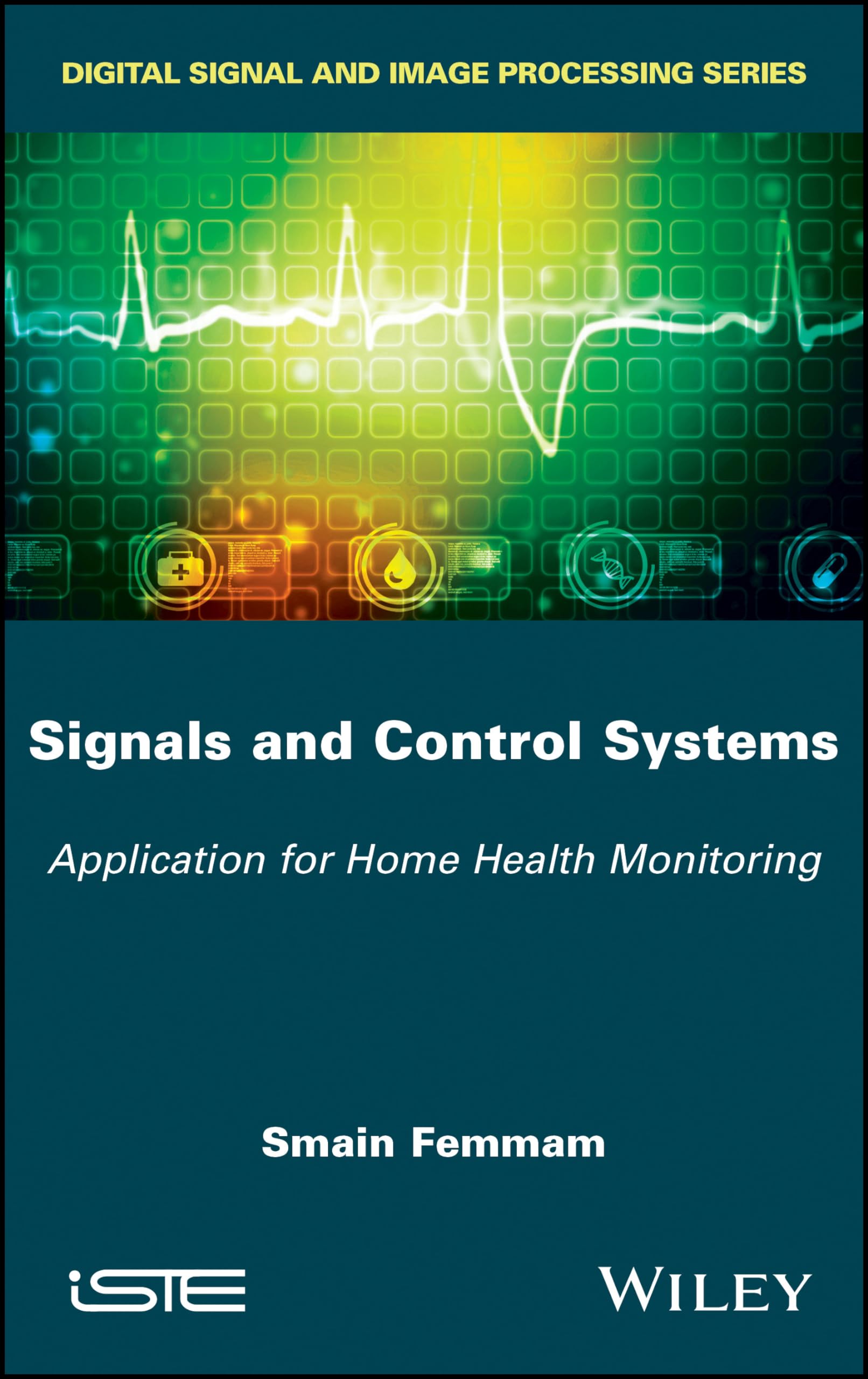 Signals and Control Systems: Application for Home Health Monitoring,Used