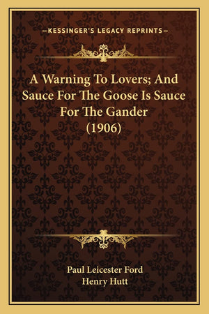 A Warning To Lovers; And Sauce For The Goose Is Sauce For The Gander (1906),Used