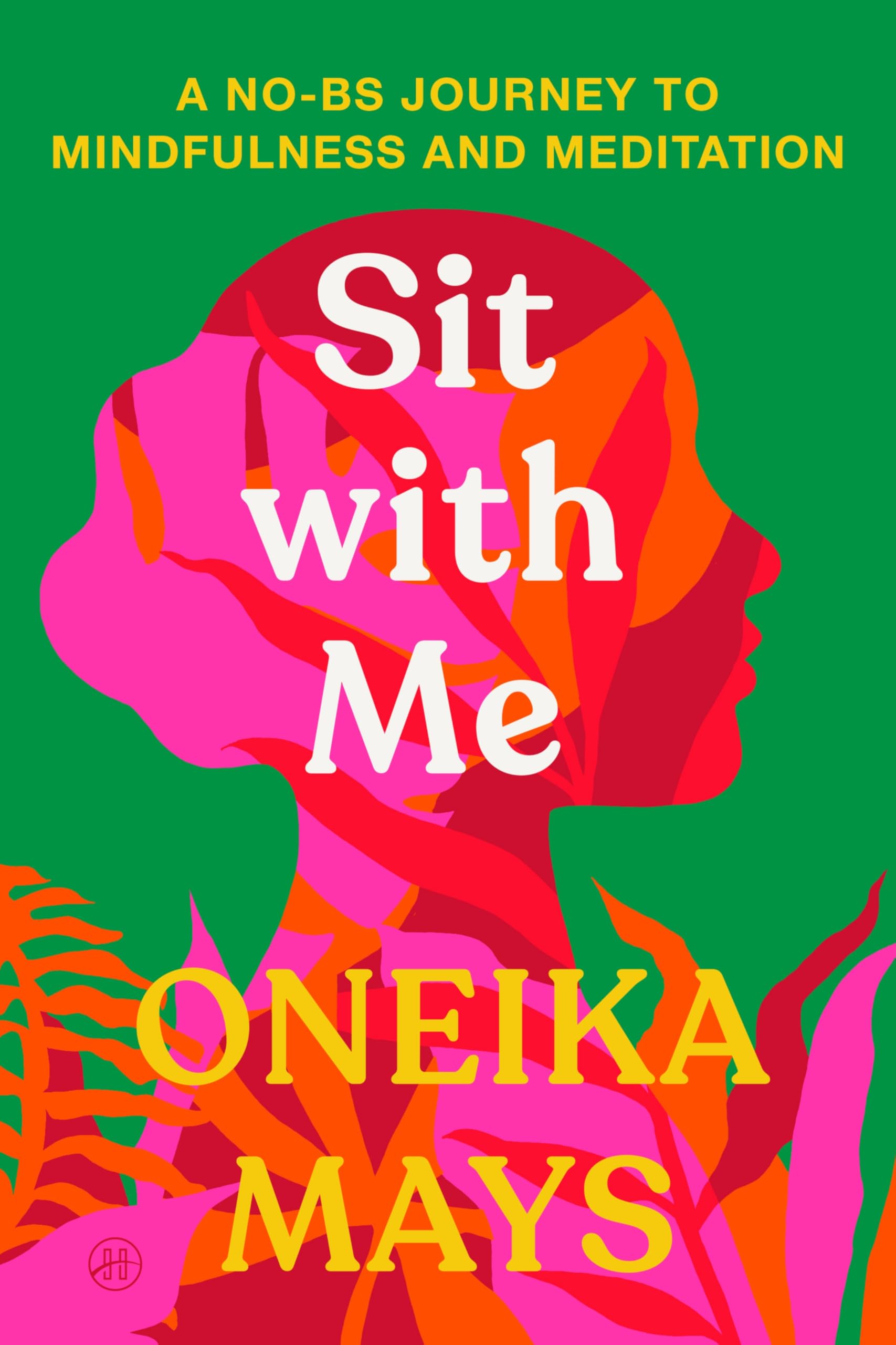 Sit With Me: A NoBs Journey To Mindfulness And Meditation