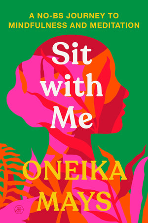 Sit With Me: A NoBs Journey To Mindfulness And Meditation