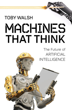 Machines That Think: The Future of Artificial Intelligence,Used