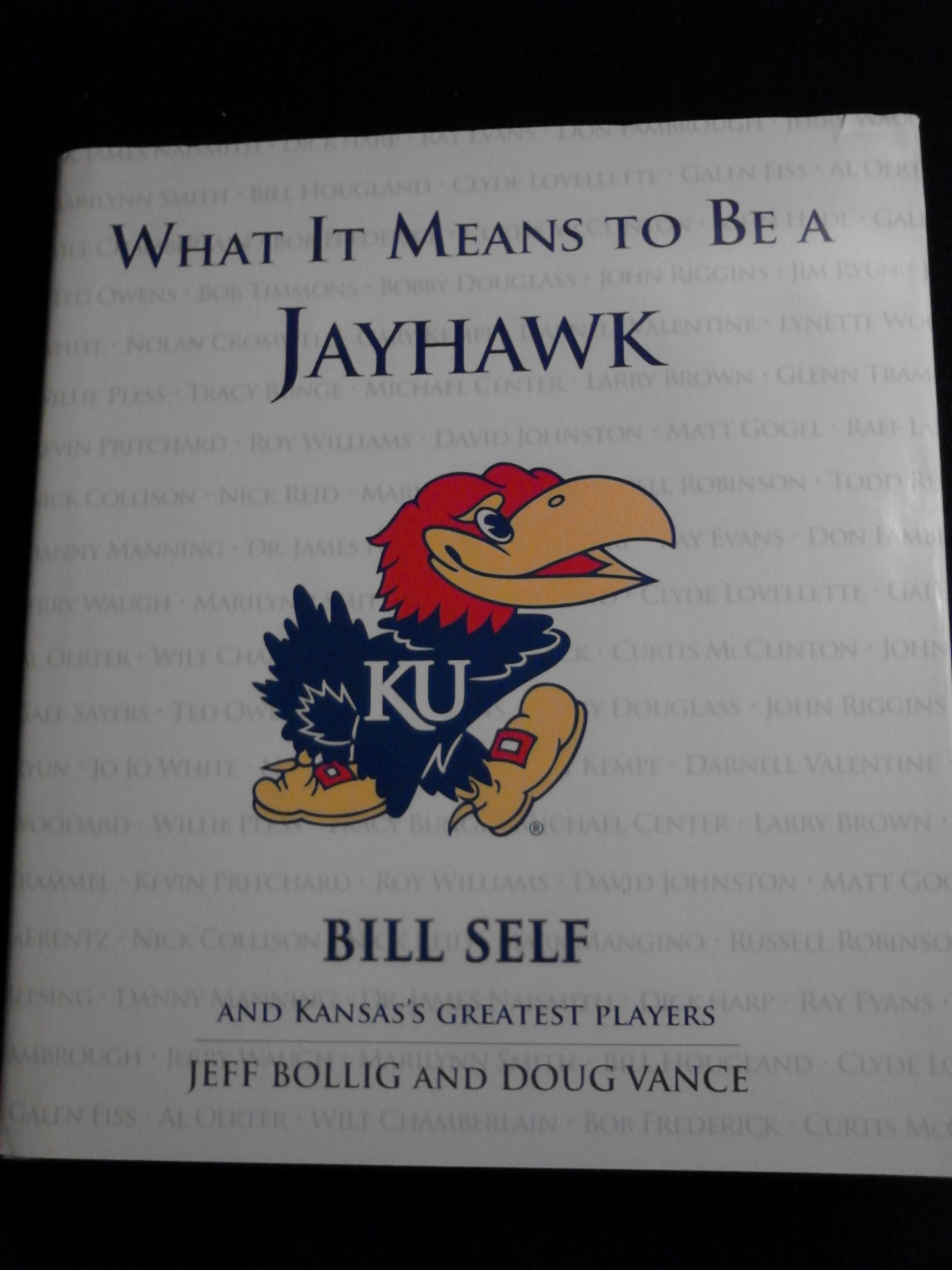 What It Means to Be a Jayhawk: Bill Self and Kansas's Greatest Players,Used