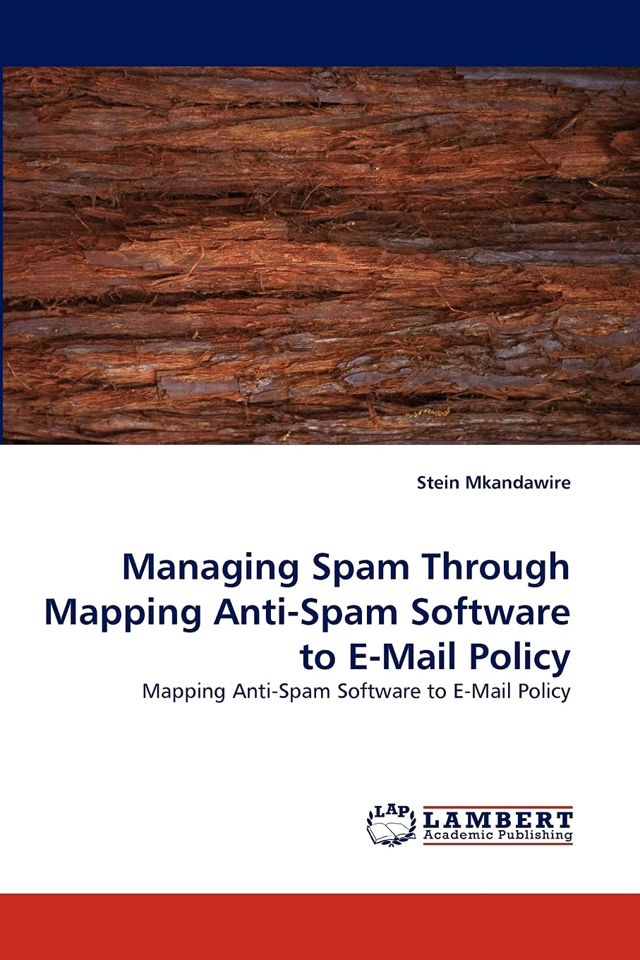 Managing Spam Through Mapping AntiSpam Software to EMail Policy: Mapping AntiSpam Software to EMail Policy,Used