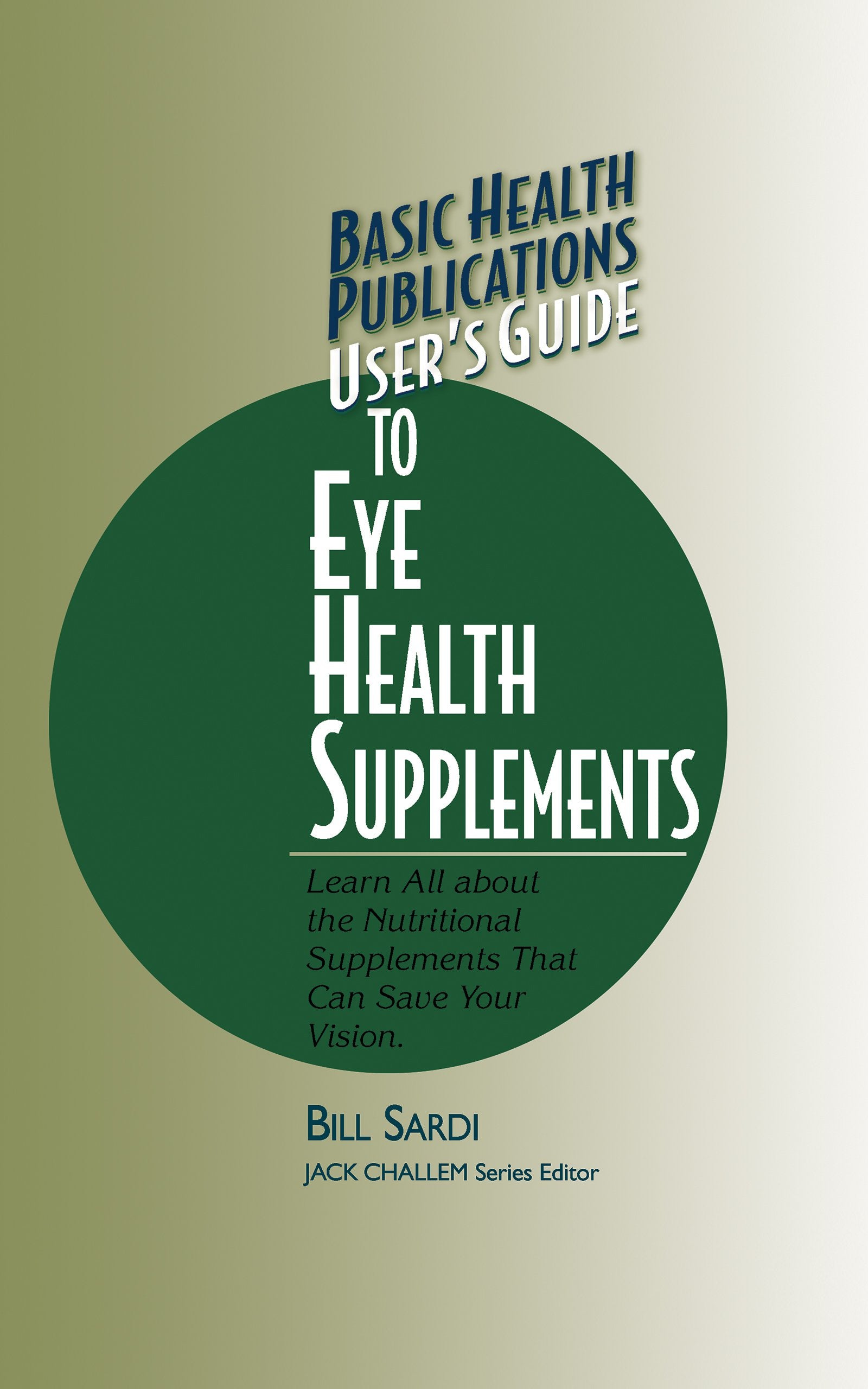 User'S Guide To Eye Health Supplements: Learn All About The Nutritional Supplements That Can Save Your Vision (Basic Health Publ,Used
