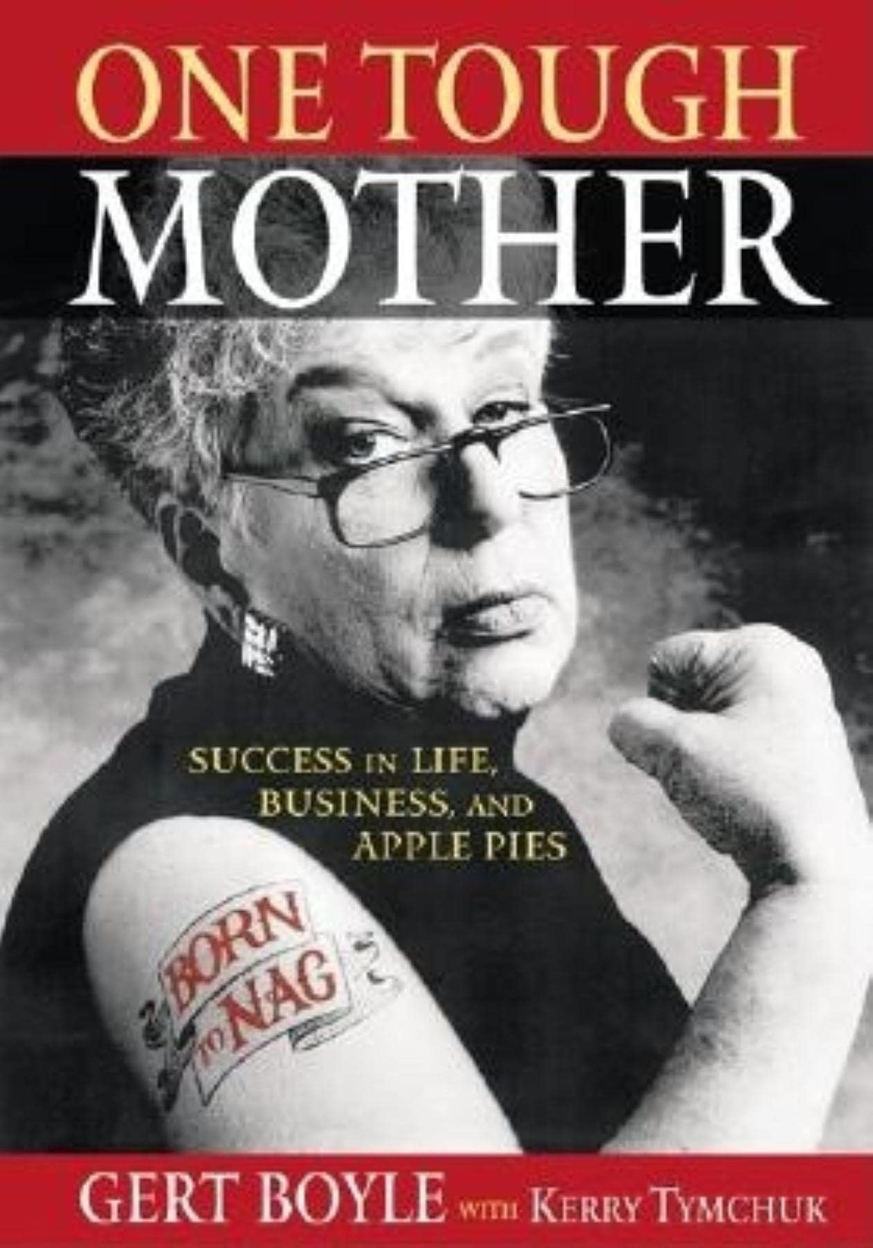 One Tough Mother: Success In Life, Business And Ap