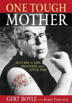 One Tough Mother: Success In Life, Business And Ap