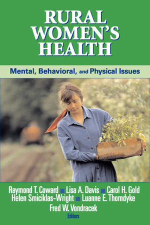 Rural Women's Health: Mental, Behavioral, and Physical Issues,Used