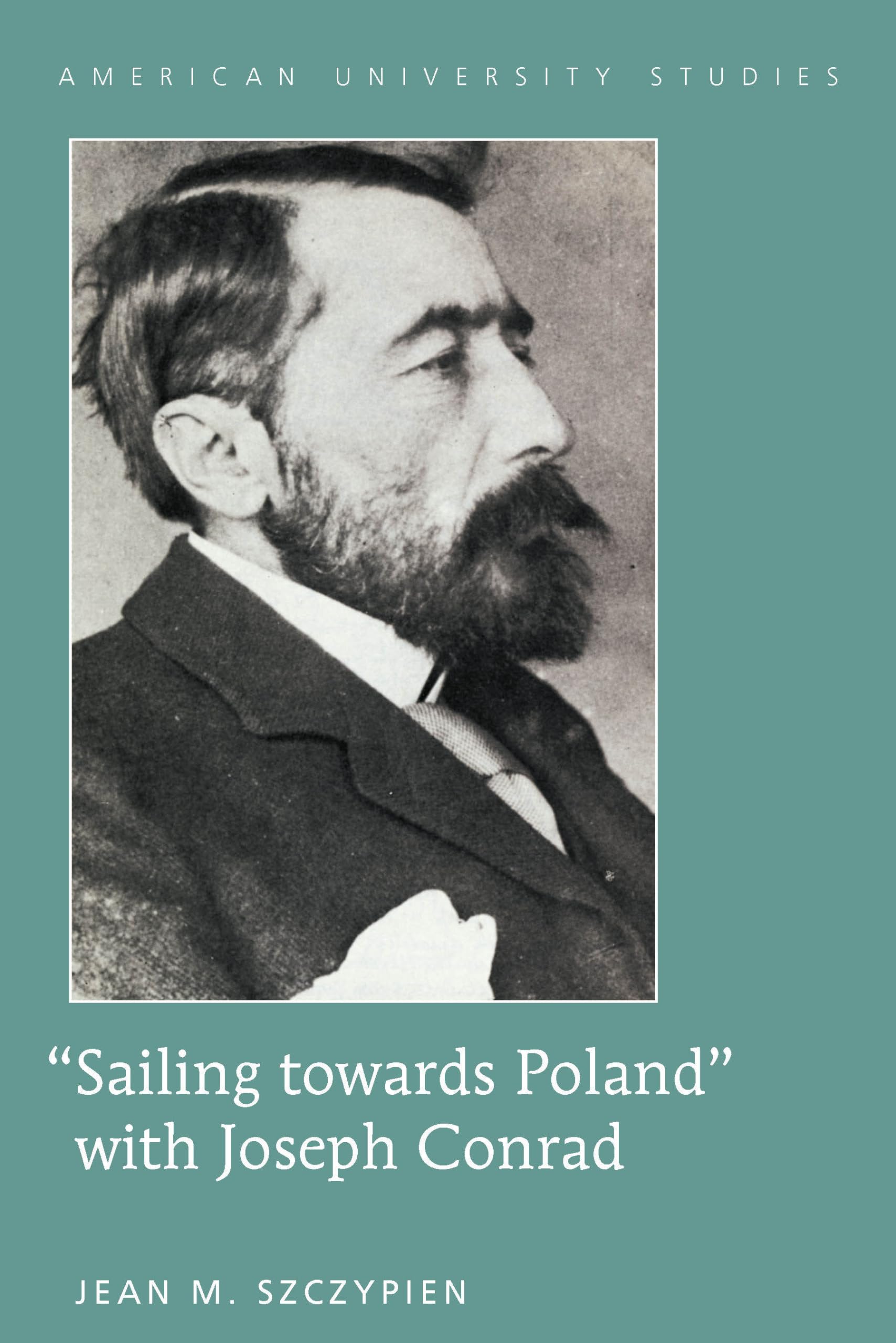 Sailing towards Poland with Joseph Conrad (American University Studies),Used