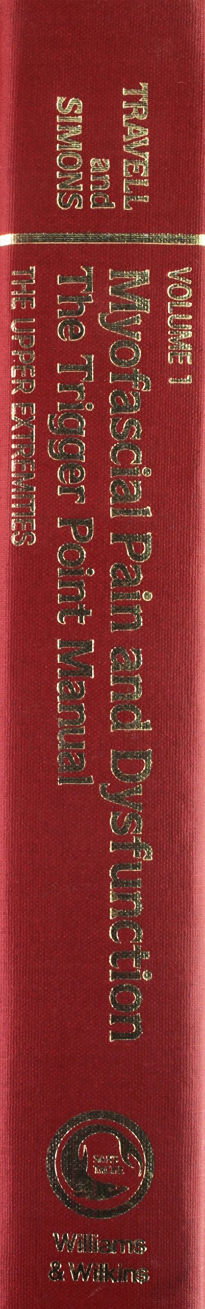 Myofascial Pain And Dysfunction, Vol. 1: The Trigger Point Manual, The Upper Extremities,Used