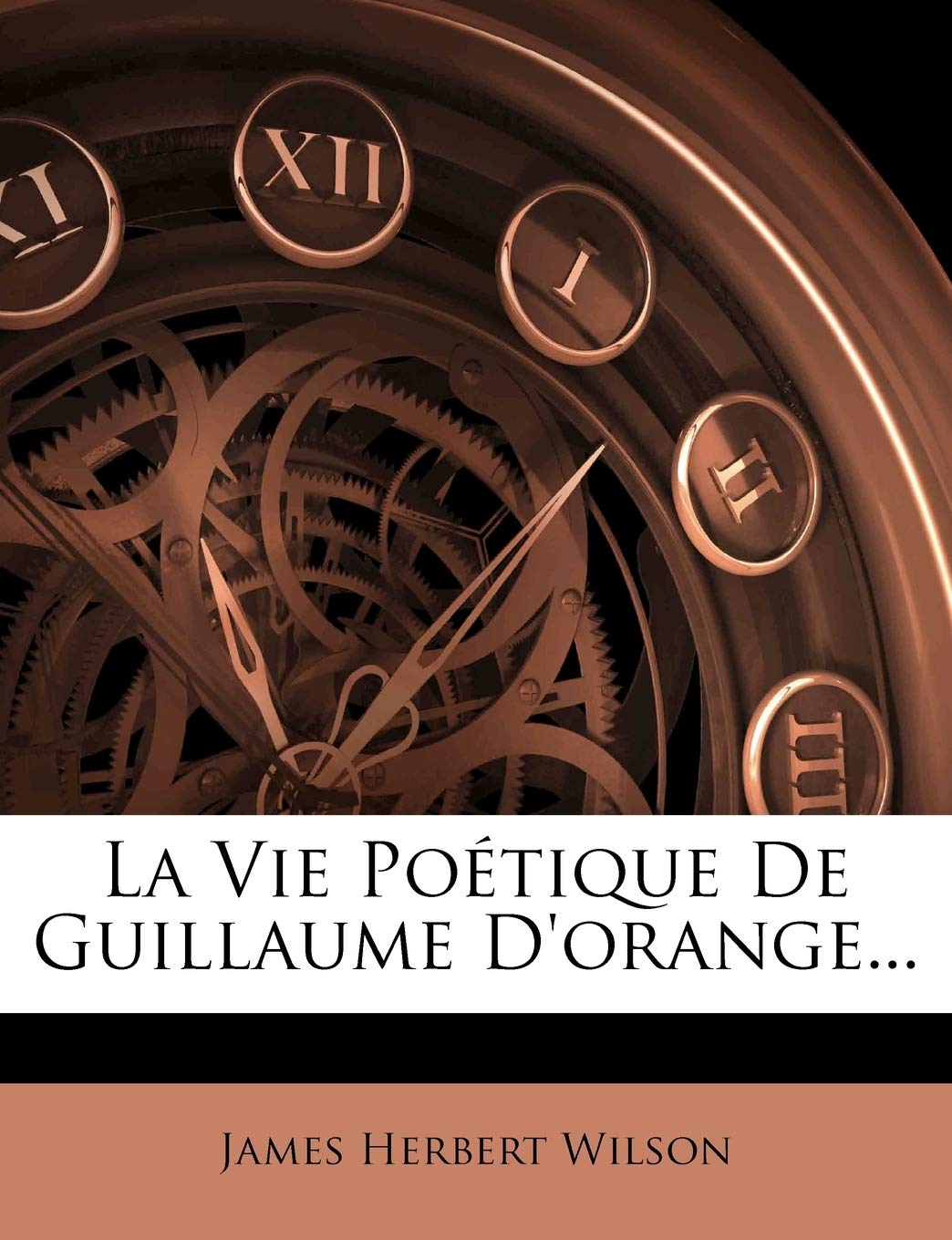 La Vie Potique De Guillaume D'orange... (French Edition),Used