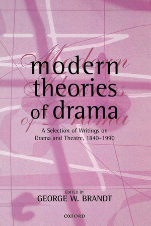 Modern Theories of Drama: A Selection of Writings on Drama and Theatre, 18501990,Used