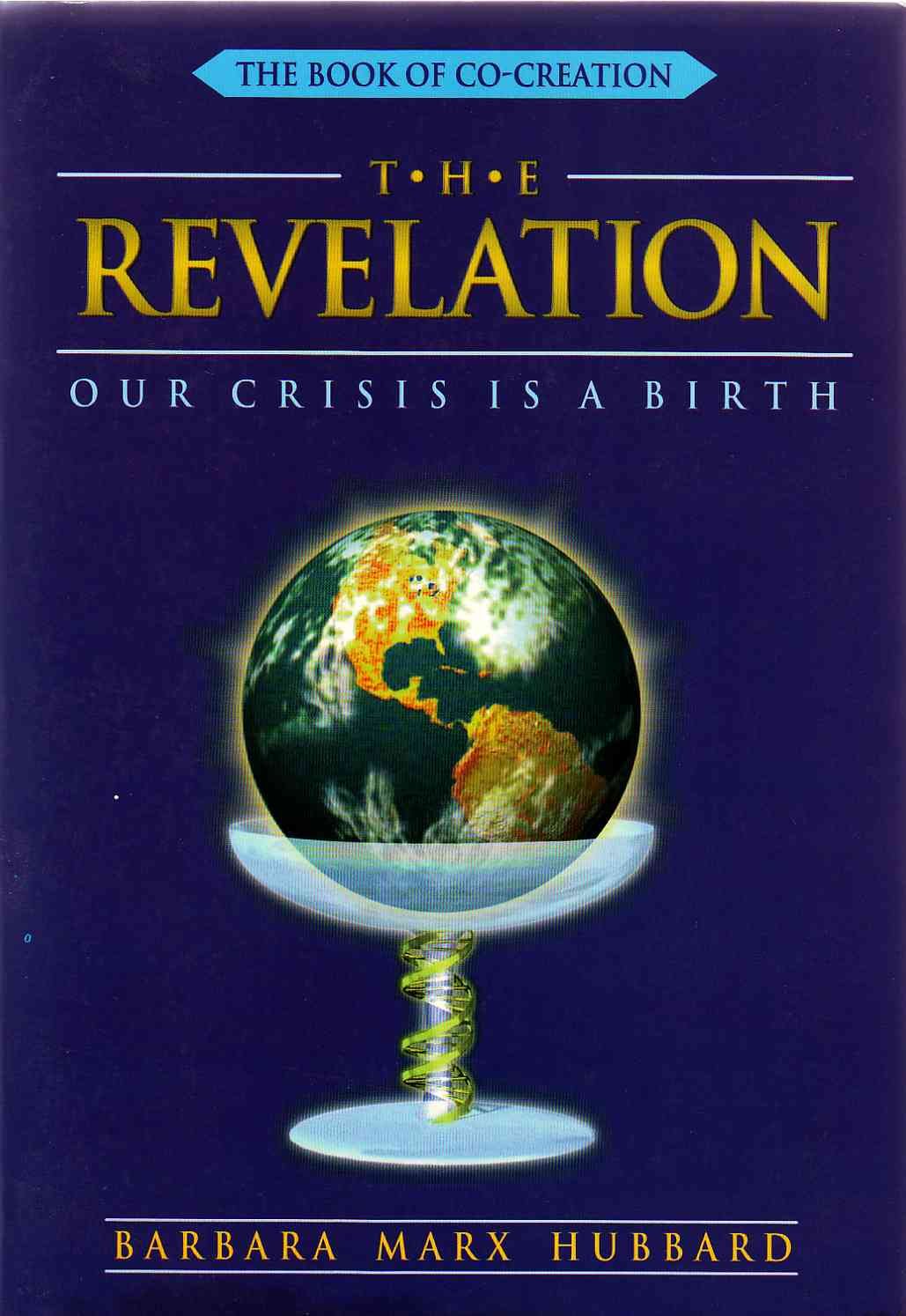 The Revelation: Our Crisis is a Birth (Book of CoCreation),New