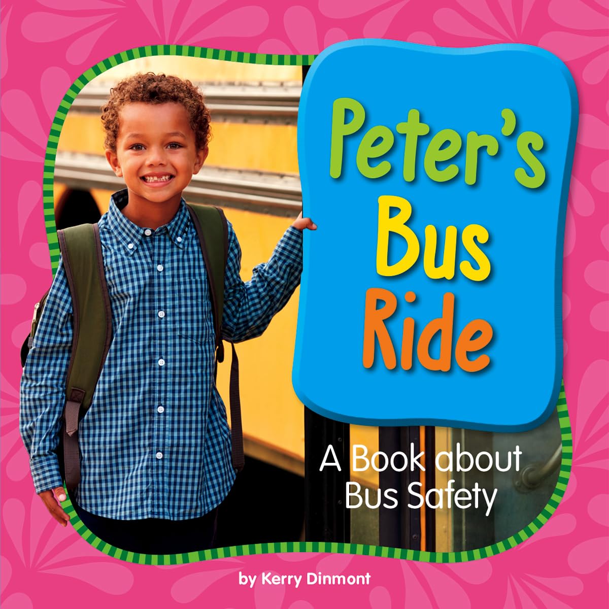 Peter's Bus Ride: A Book About Bus Safety (My Day Learning Health and Safety),Used