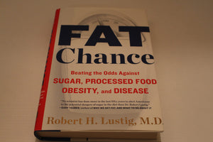 Fat Chance: Beating the Odds Against Sugar, Processed Food, Obesity, and Disease,Used