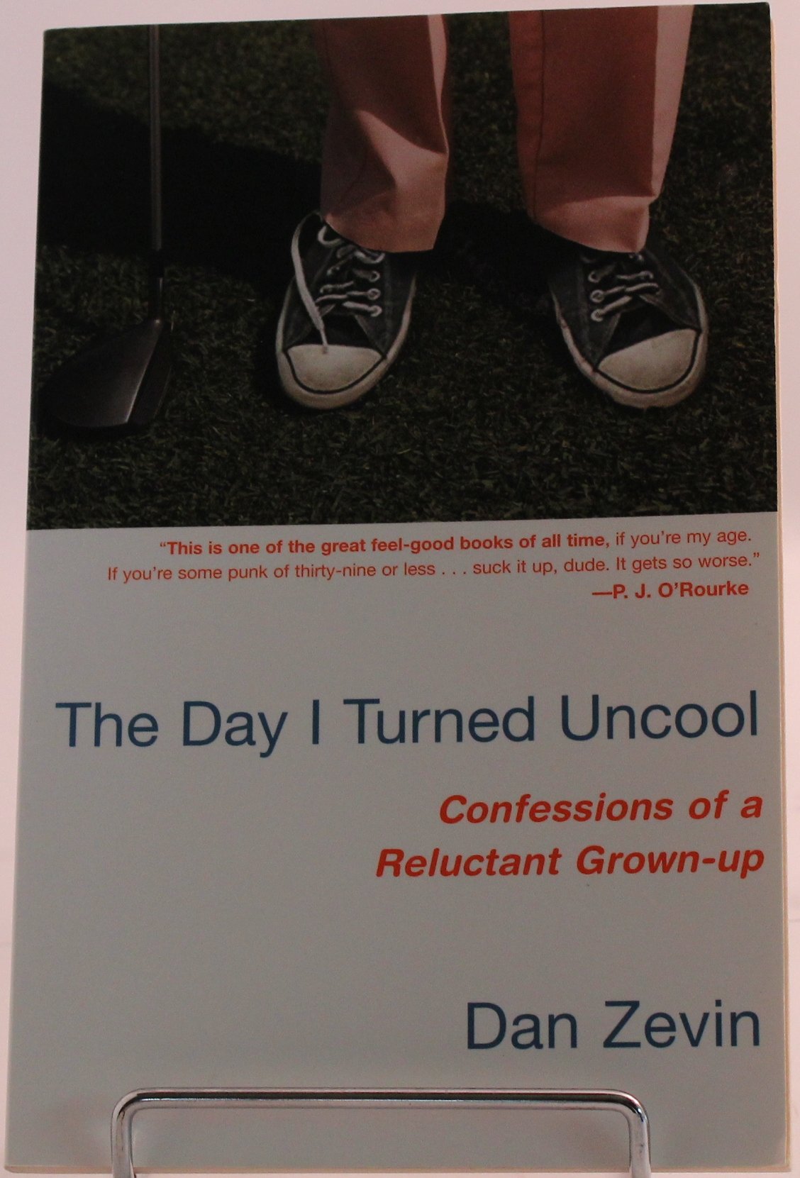 The Day I Turned Uncool: Confessions of a Reluctant Grownup,Used