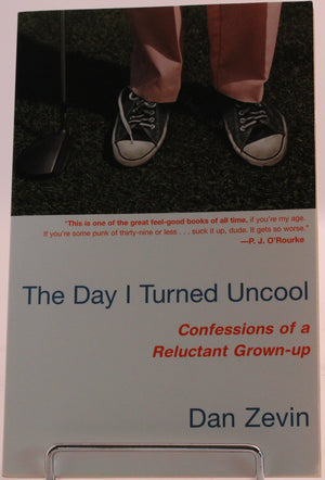 The Day I Turned Uncool: Confessions of a Reluctant Grownup,Used