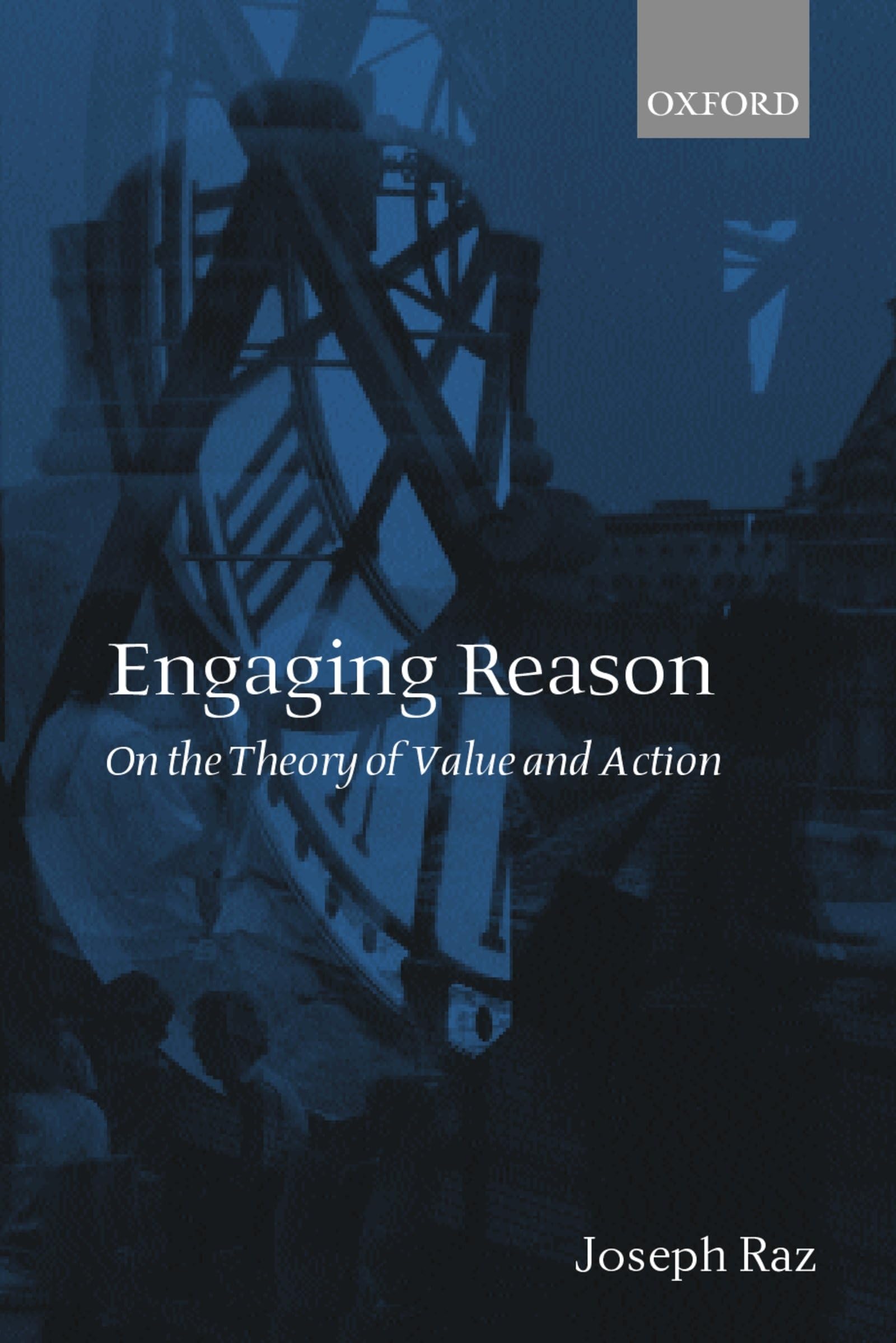 Engaging Reason: On the Theory of Value and Action,Used