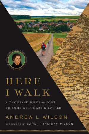 Here I Walk: A Thousand Miles On Foot To Rome With Martin Luther,Used