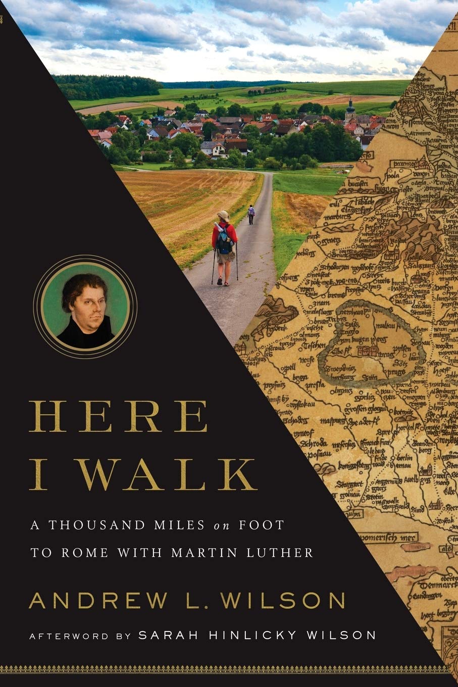 Here I Walk: A Thousand Miles On Foot To Rome With Martin Luther,Used