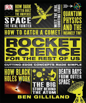 Rocket Science for the Rest of Us: CuttingEdge Concepts Made Simple,Used