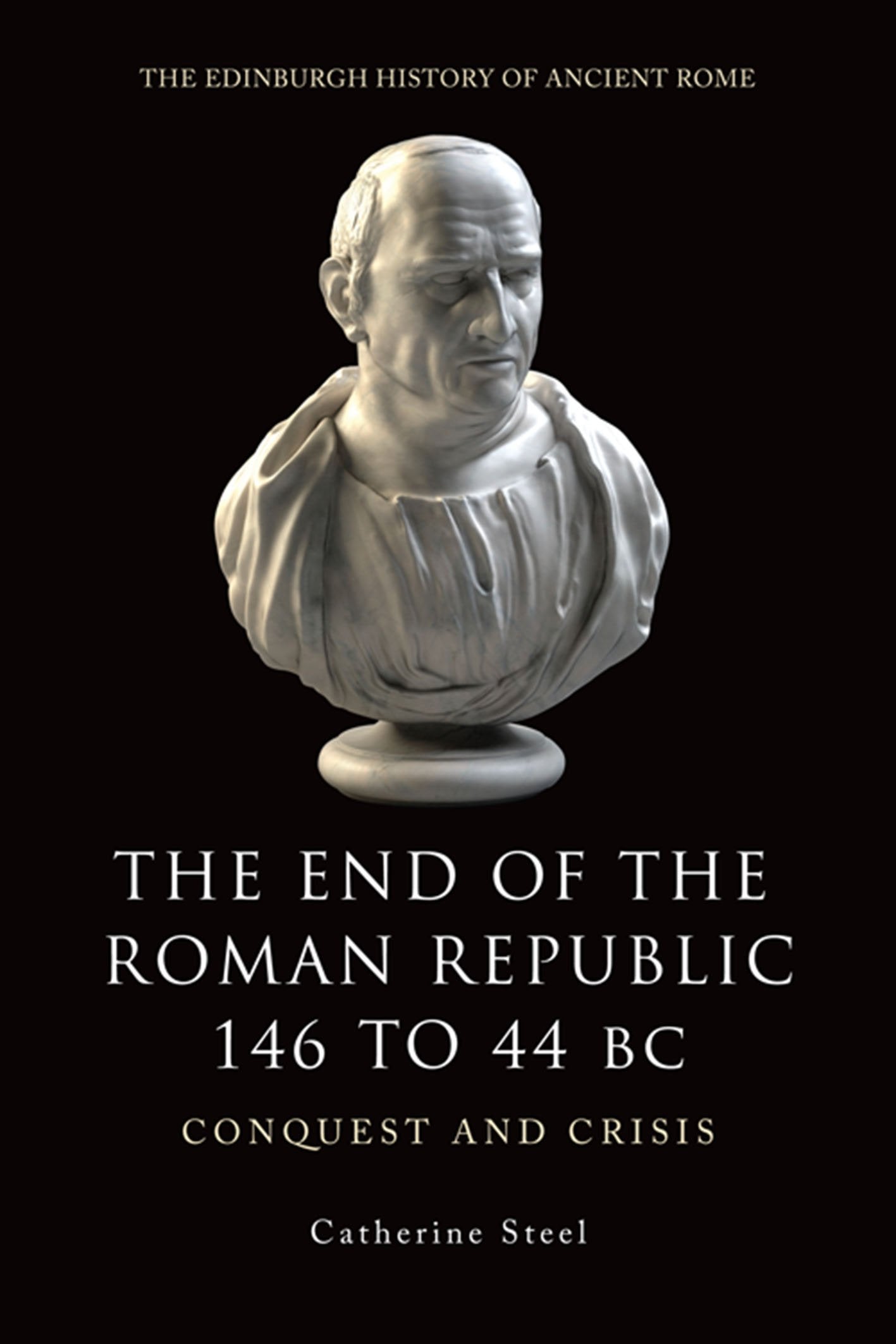 The End Of The Roman Republic 146 To 44 Bc: Conquest And Crisis (The Edinburgh History Of Ancient Rome),Used