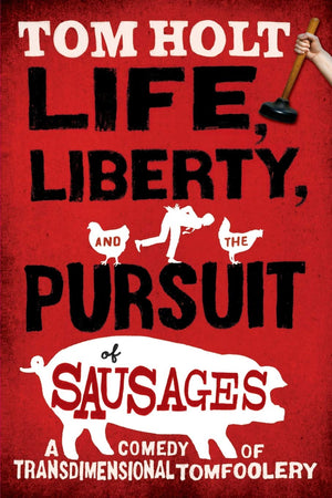 Life, Liberty, And The Pursuit Of Sausages