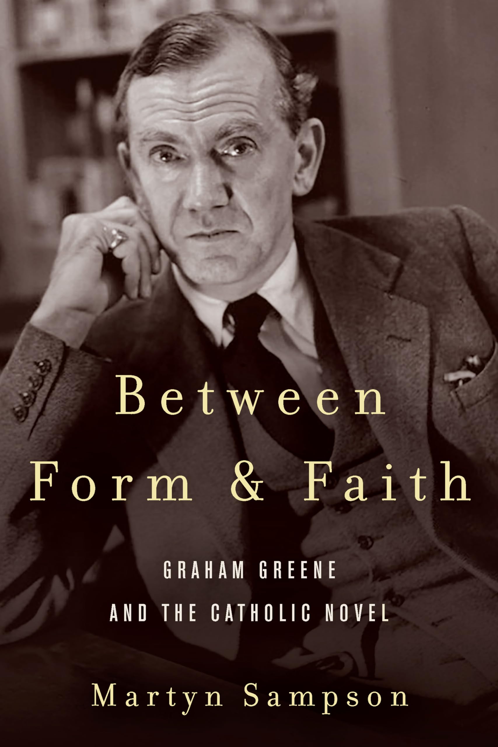 Between Form and Faith: Graham Greene and the Catholic Novel (Studies in the Catholic Imagination: The Flannery O'Connor Trust S,Used
