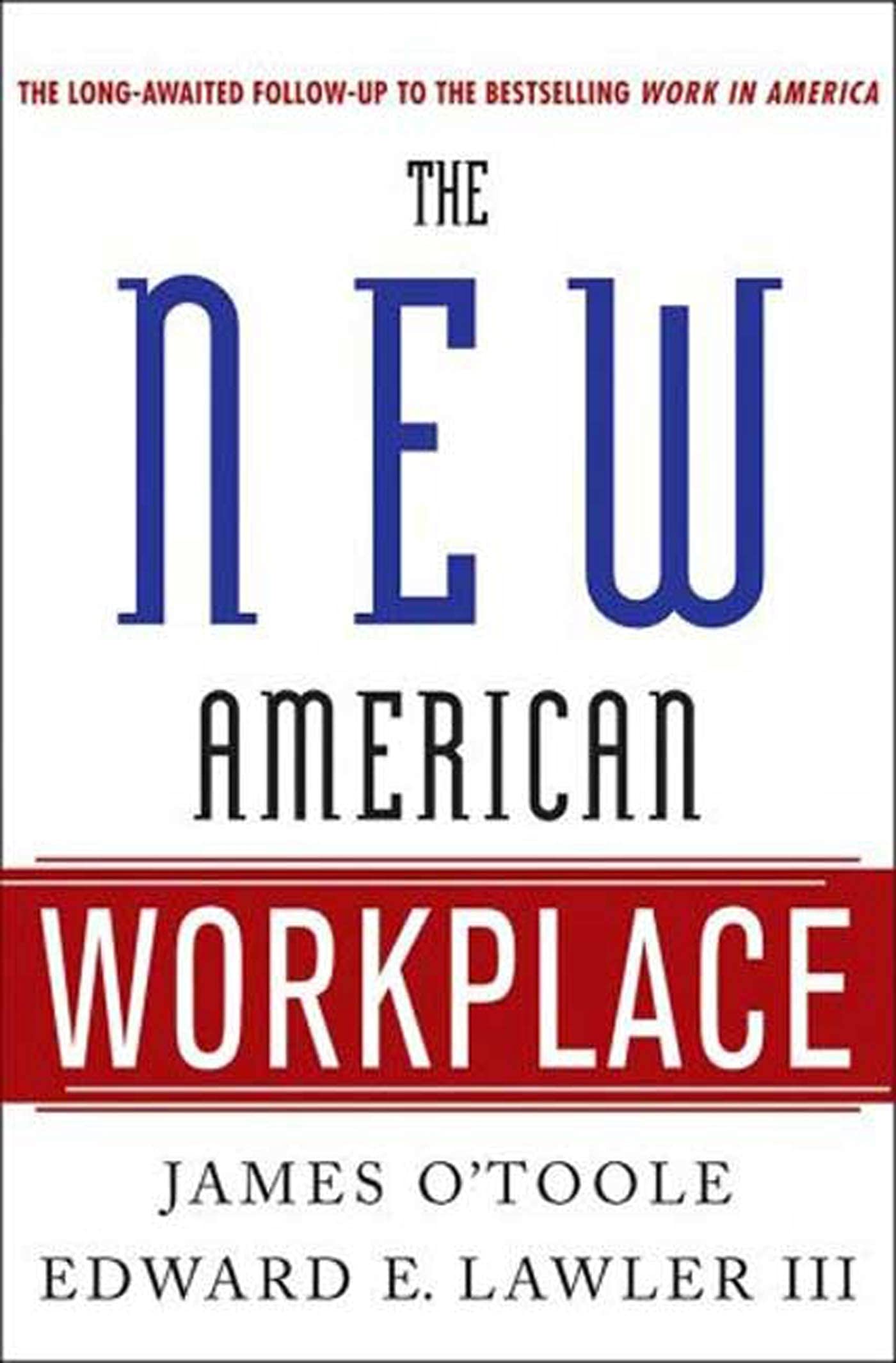 The New American Workplace: The Followup to the Bestselling Work in America,Used
