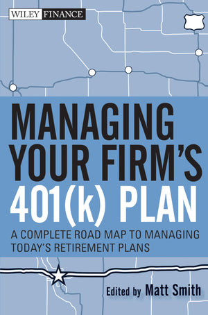 Managing Your Firm's 401(k) Plan: A Complete Roadmap to Managing Today's Retirement Plans,Used