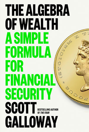 The Algebra Of Wealth: A Simple Formula For Financial Security,New