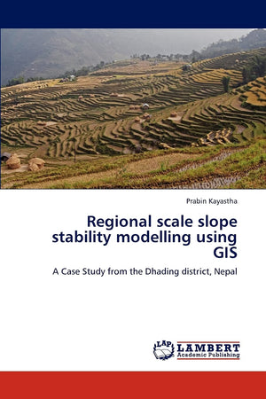 Regional scale slope stability modelling using GIS: A Case Study from the Dhading district, Nepal,Used