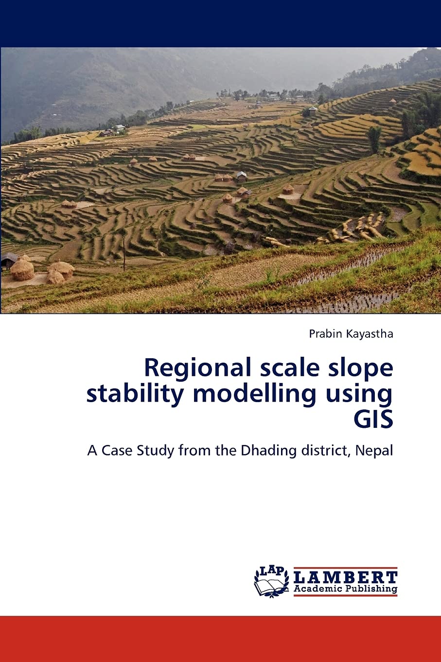 Regional scale slope stability modelling using GIS: A Case Study from the Dhading district, Nepal,Used