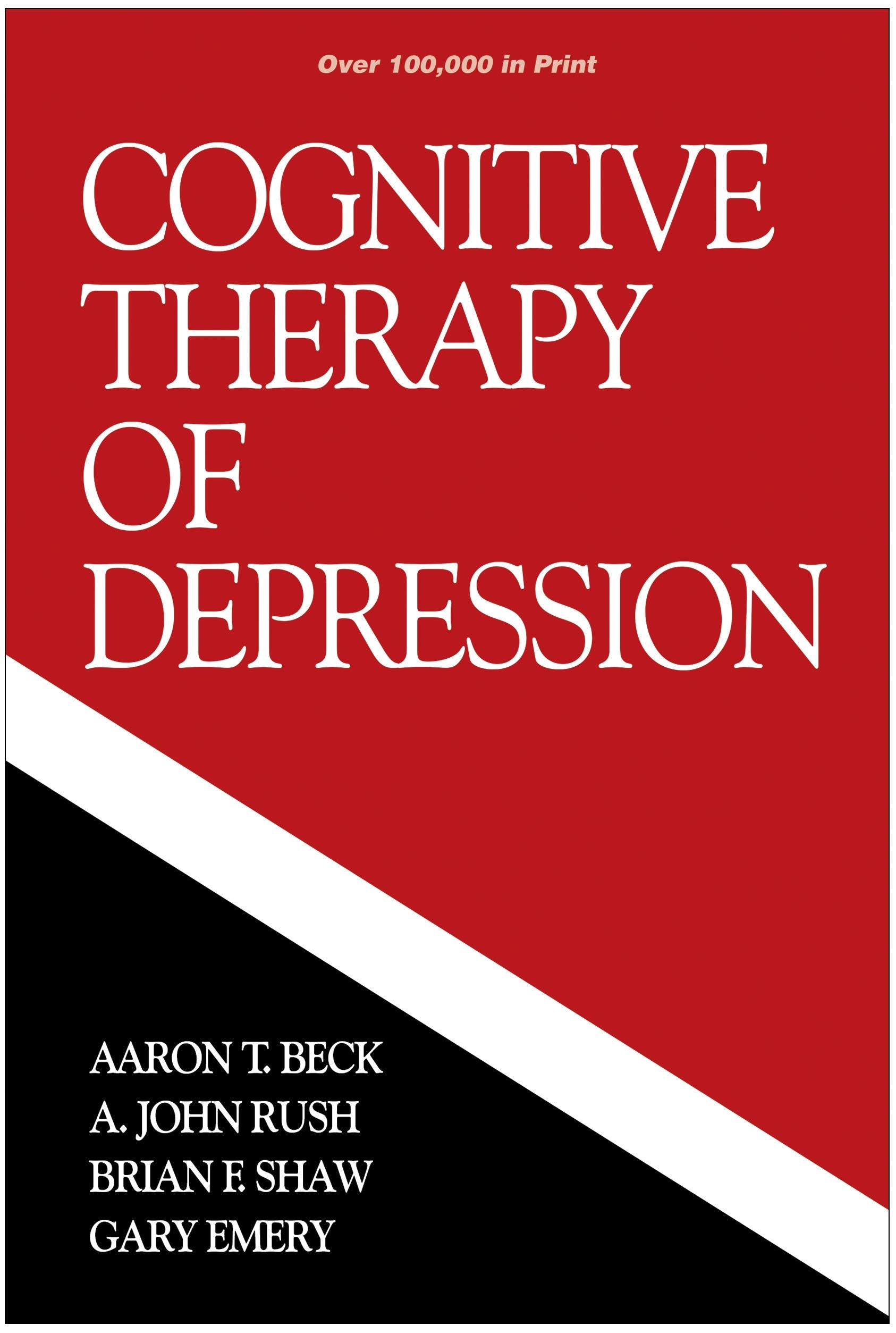 Cognitive Therapy of Depression (The Guilford Clinical Psychology and Psychopathology Series),New