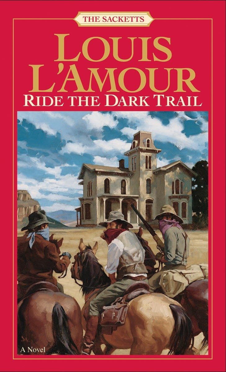 Ride the Dark Trail: The Sacketts: A Novel,Used