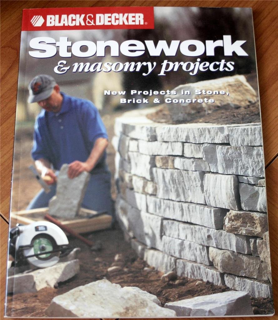 Black and Decker Stonework and Masonry Projects: New Projects in Stone, Brick & Concrete,Used