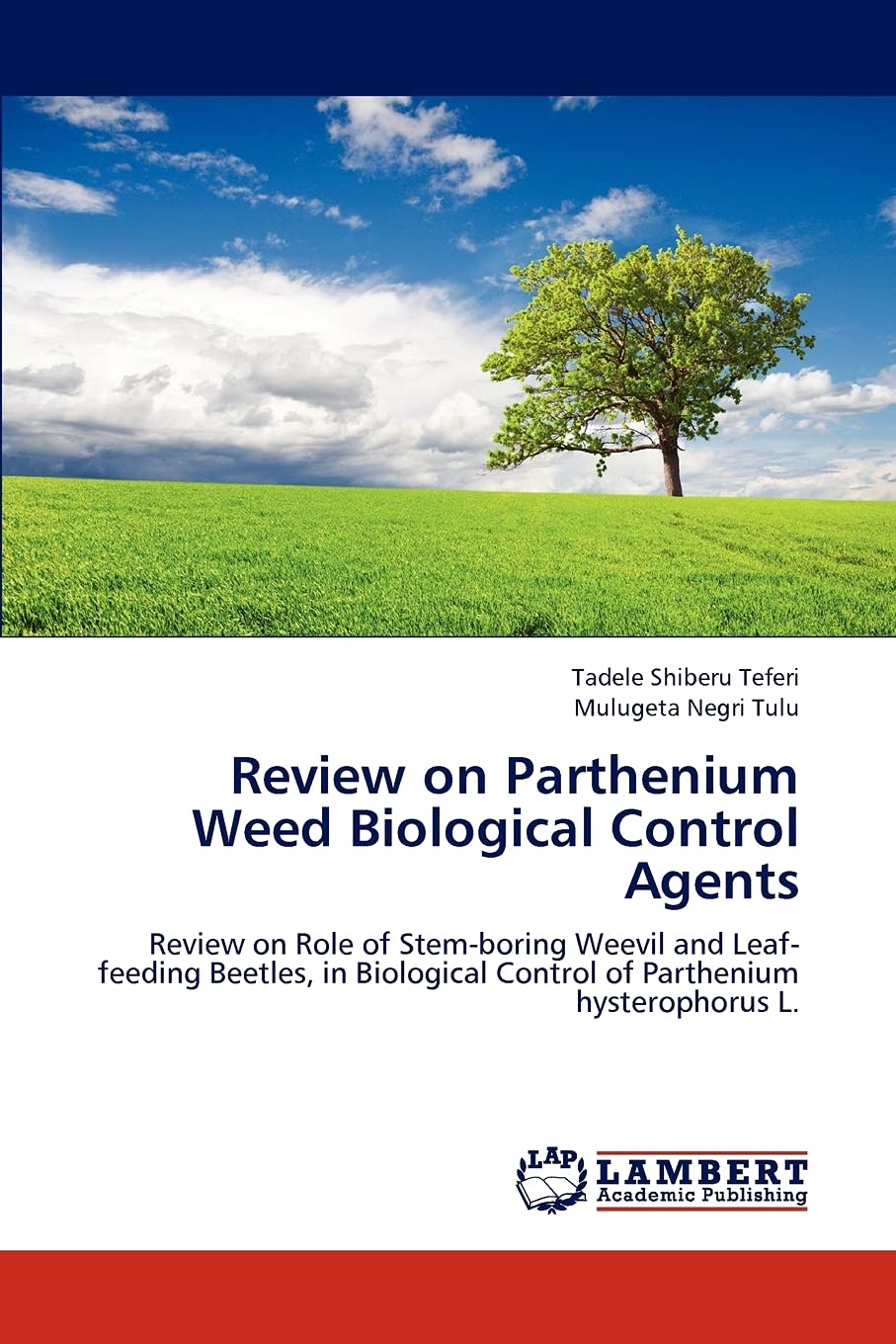 Review onParthenium Weed Biological Control Agents: Review onRole of Stemboring Weevil and Leaffeeding Beetles, in Biological ,Used